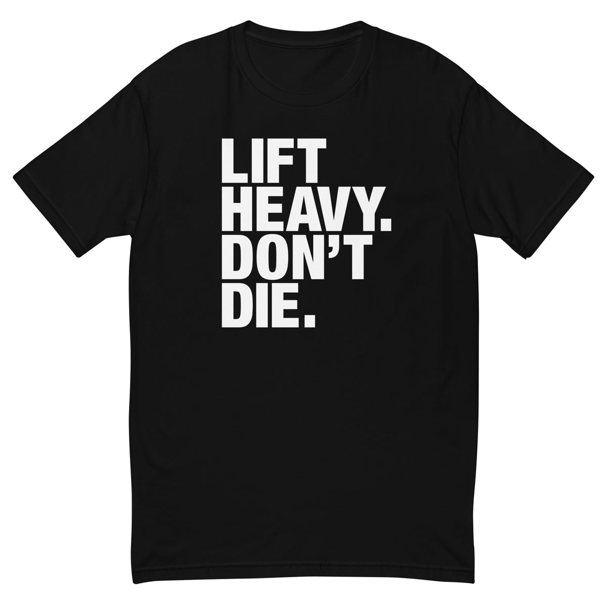 Lift Heavy Don't Die | Short Sleeve T-shirt