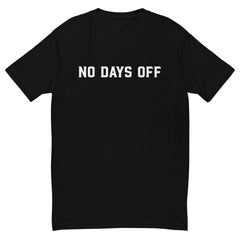 No Days Off | Short Sleeve T-shirt