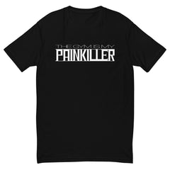 The Gym Is My Painkiller | Short Sleeve T-shirt