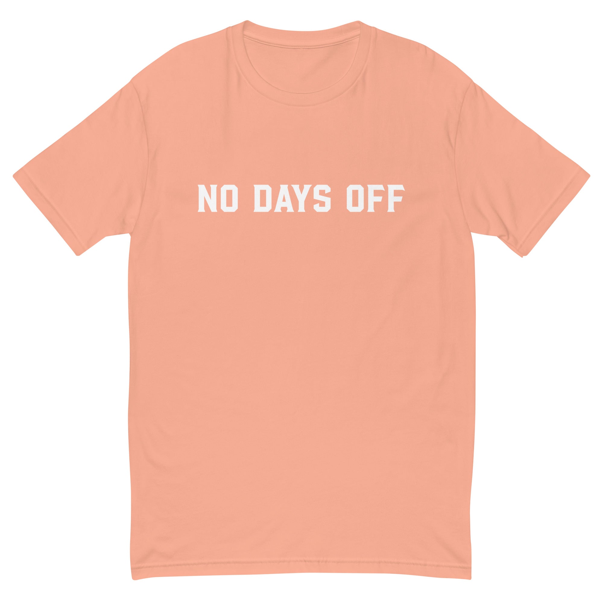 No Days Off | Short Sleeve T-shirt