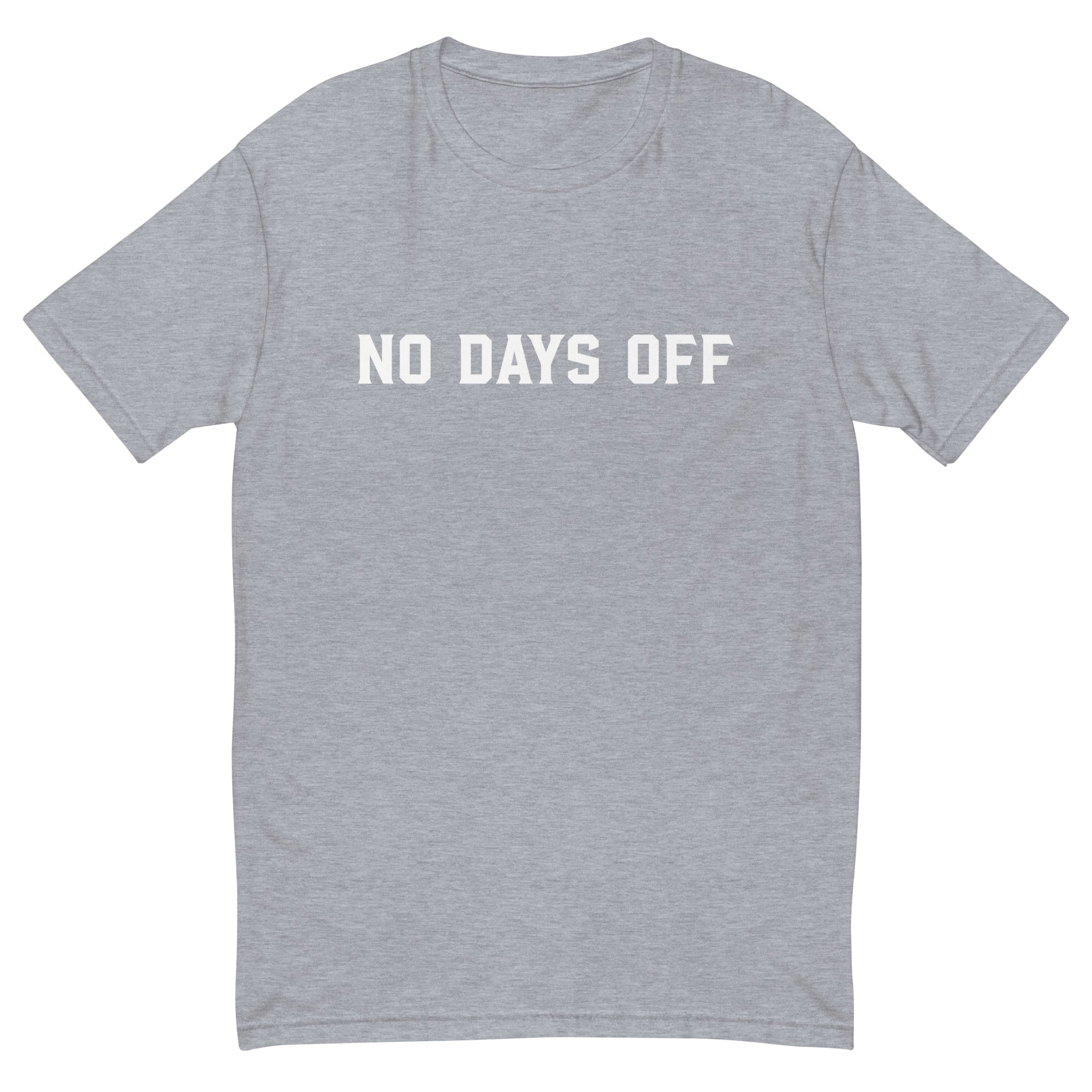 No Days Off | Short Sleeve T-shirt