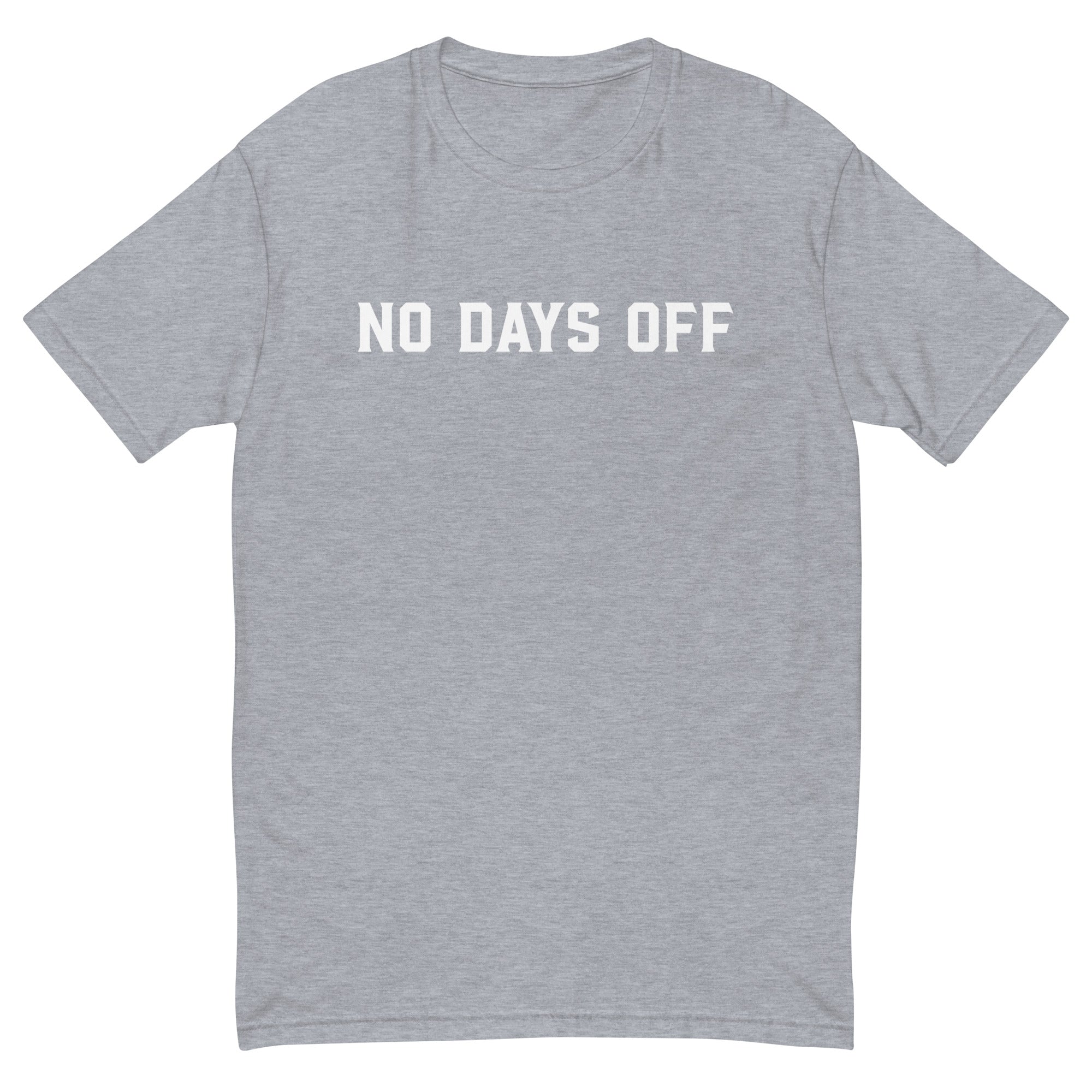 No Days Off | Short Sleeve T-shirt