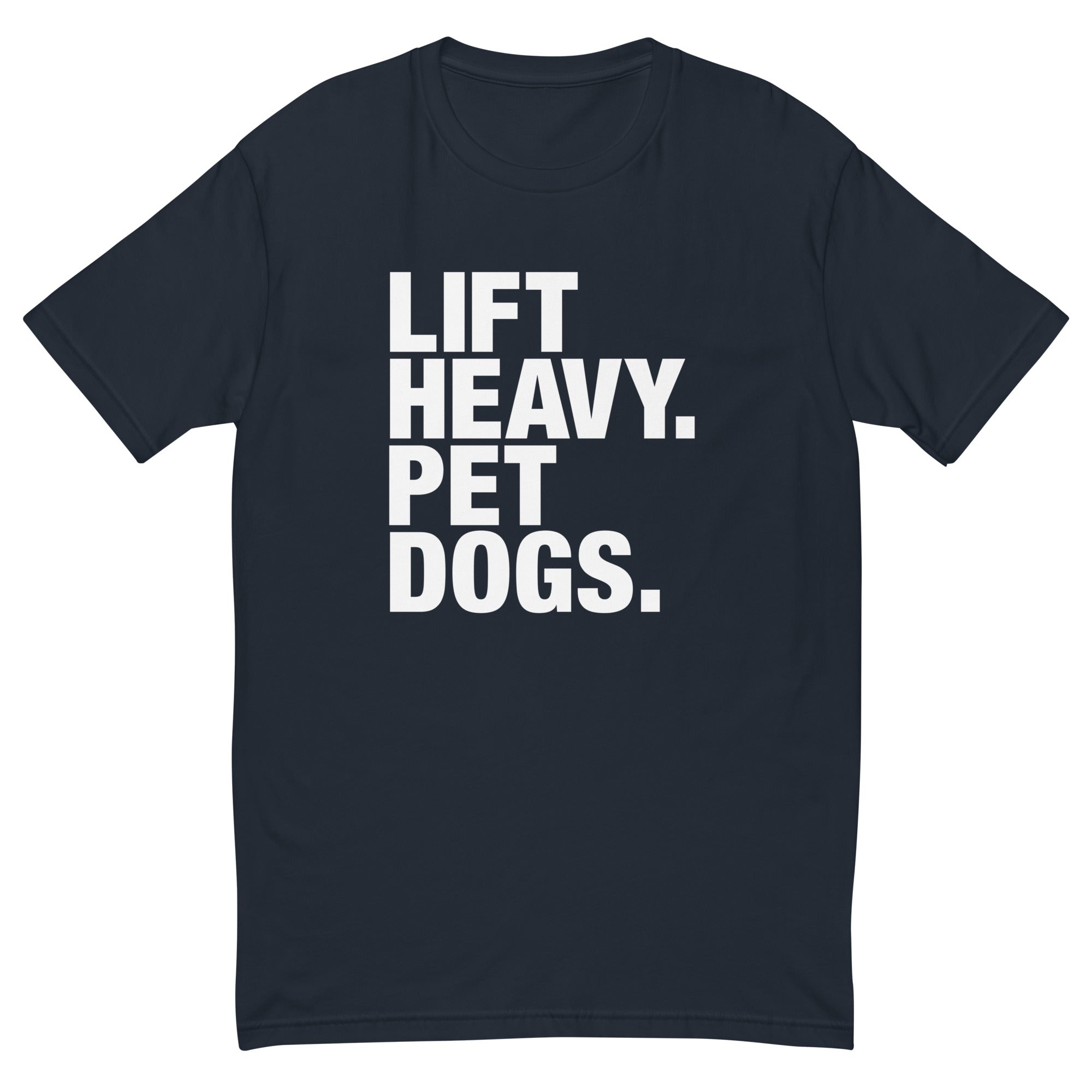 Lift Heavy Pet Dogs | Short Sleeve T-shirt