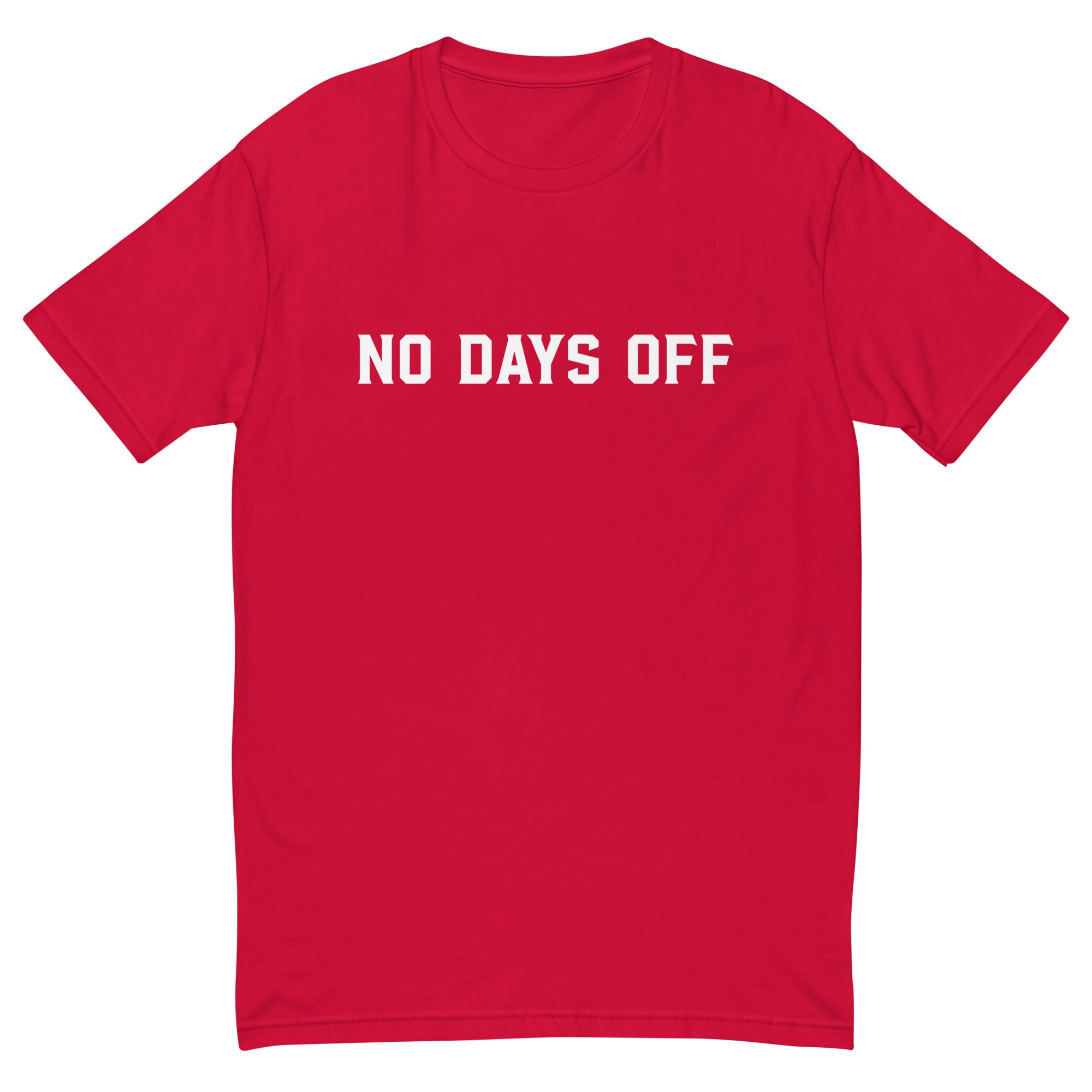 No Days Off | Short Sleeve T-shirt