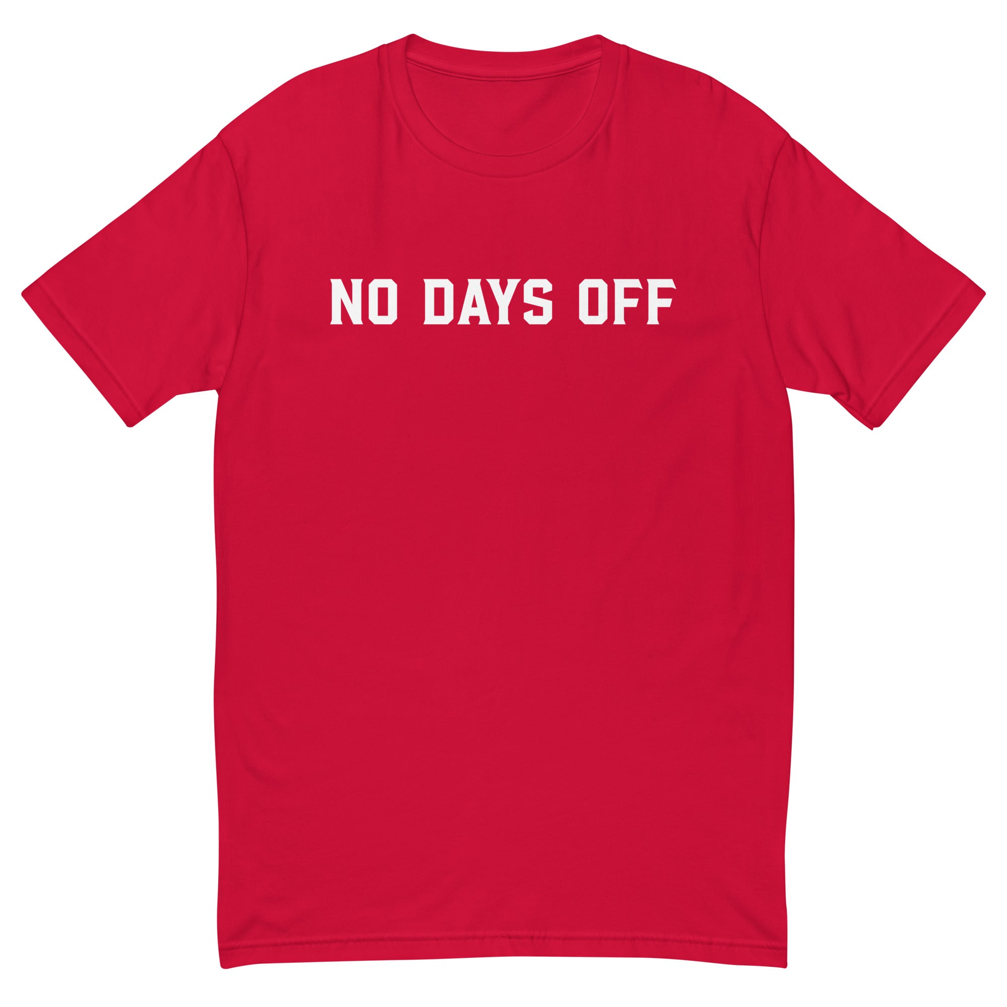 No Days Off | Short Sleeve T-shirt