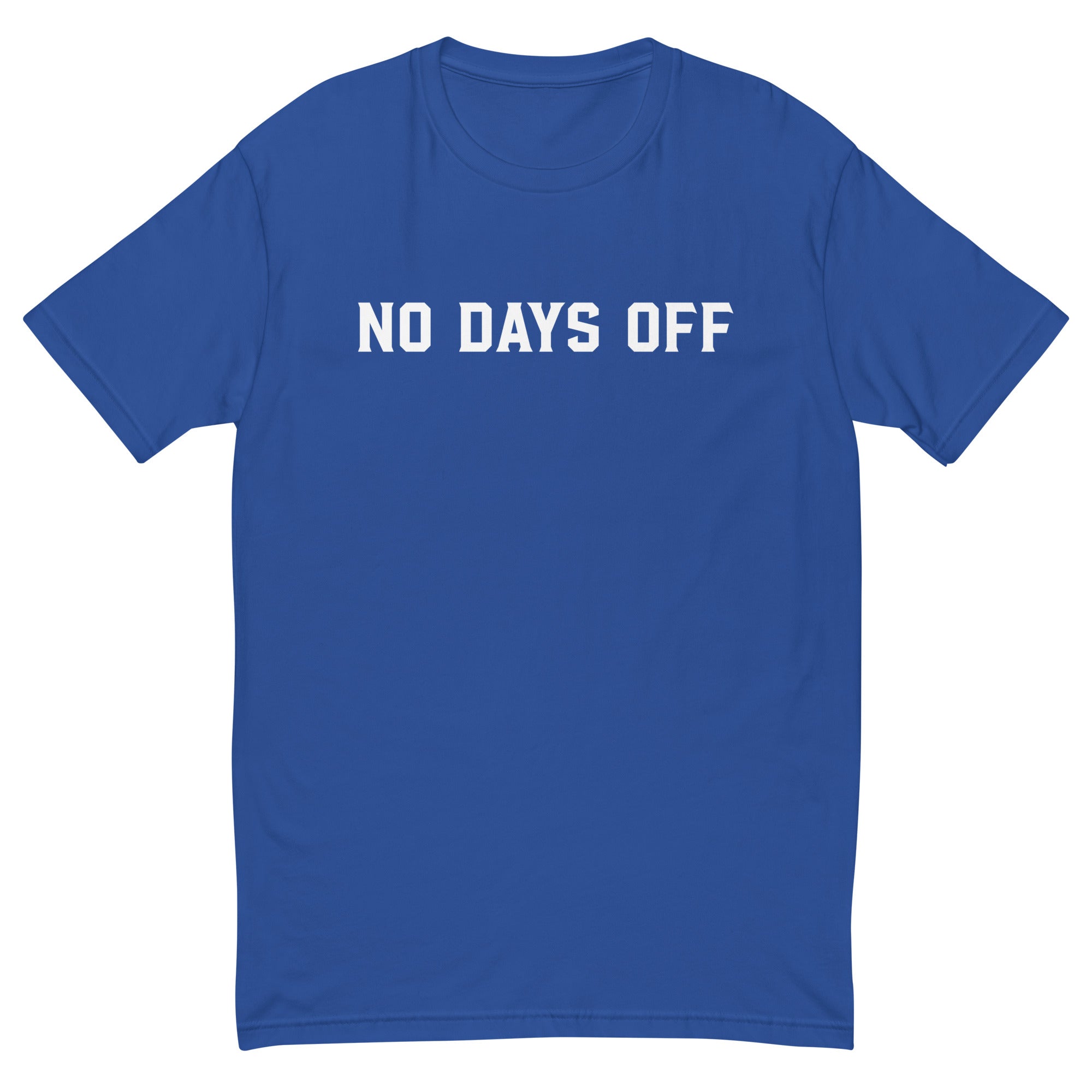 No Days Off | Short Sleeve T-shirt