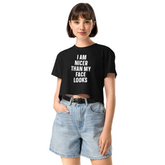 I Am Nicer Than My Face Looks | Women’s crop top