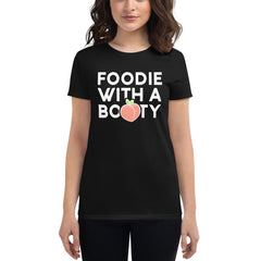 Foodie With A Booty | Women's short sleeve t-shirt