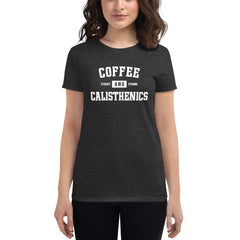 Coffee And Calisthenics | Women's short sleeve t-shirt