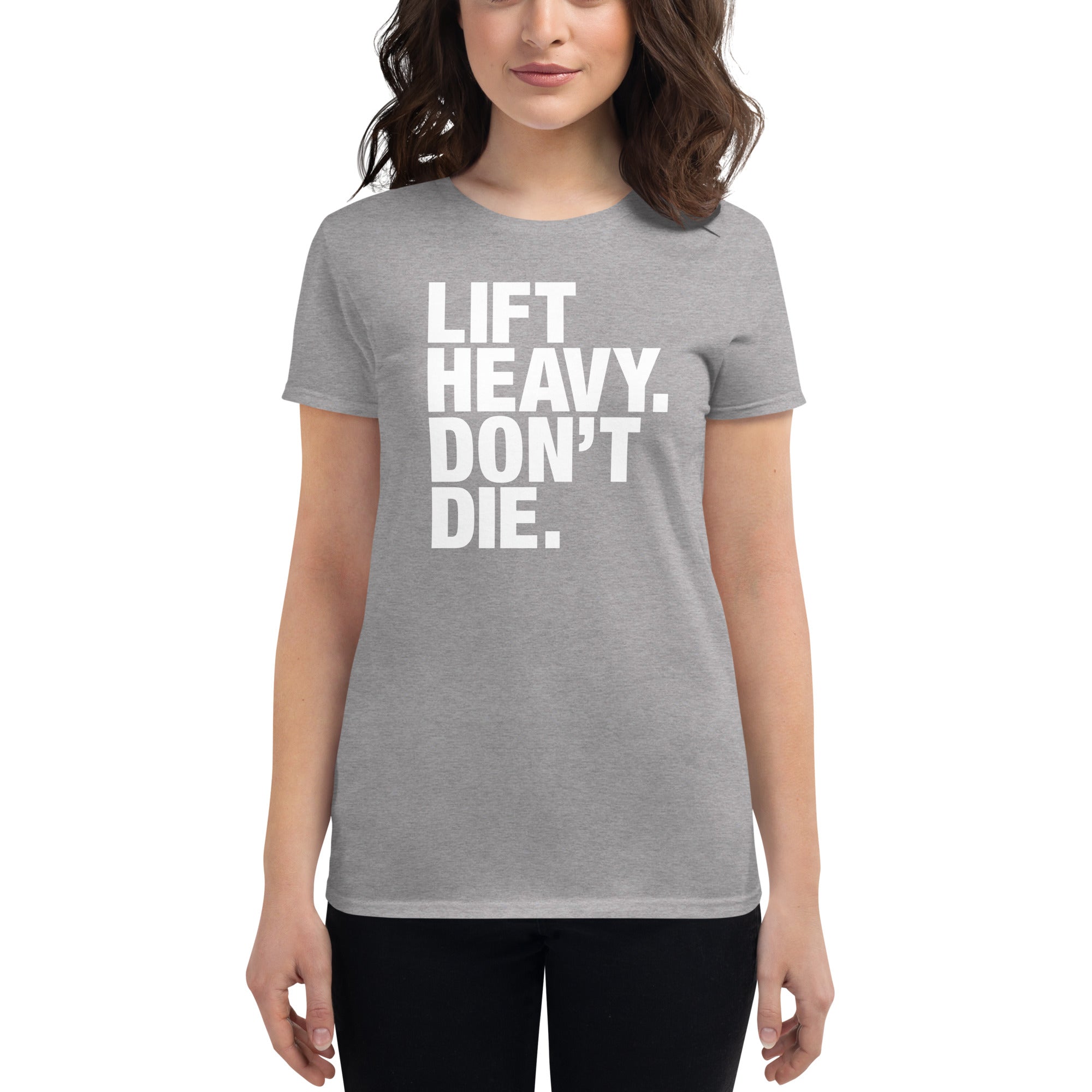 Lift Heavy Don't Die | Women's short sleeve t-shirt