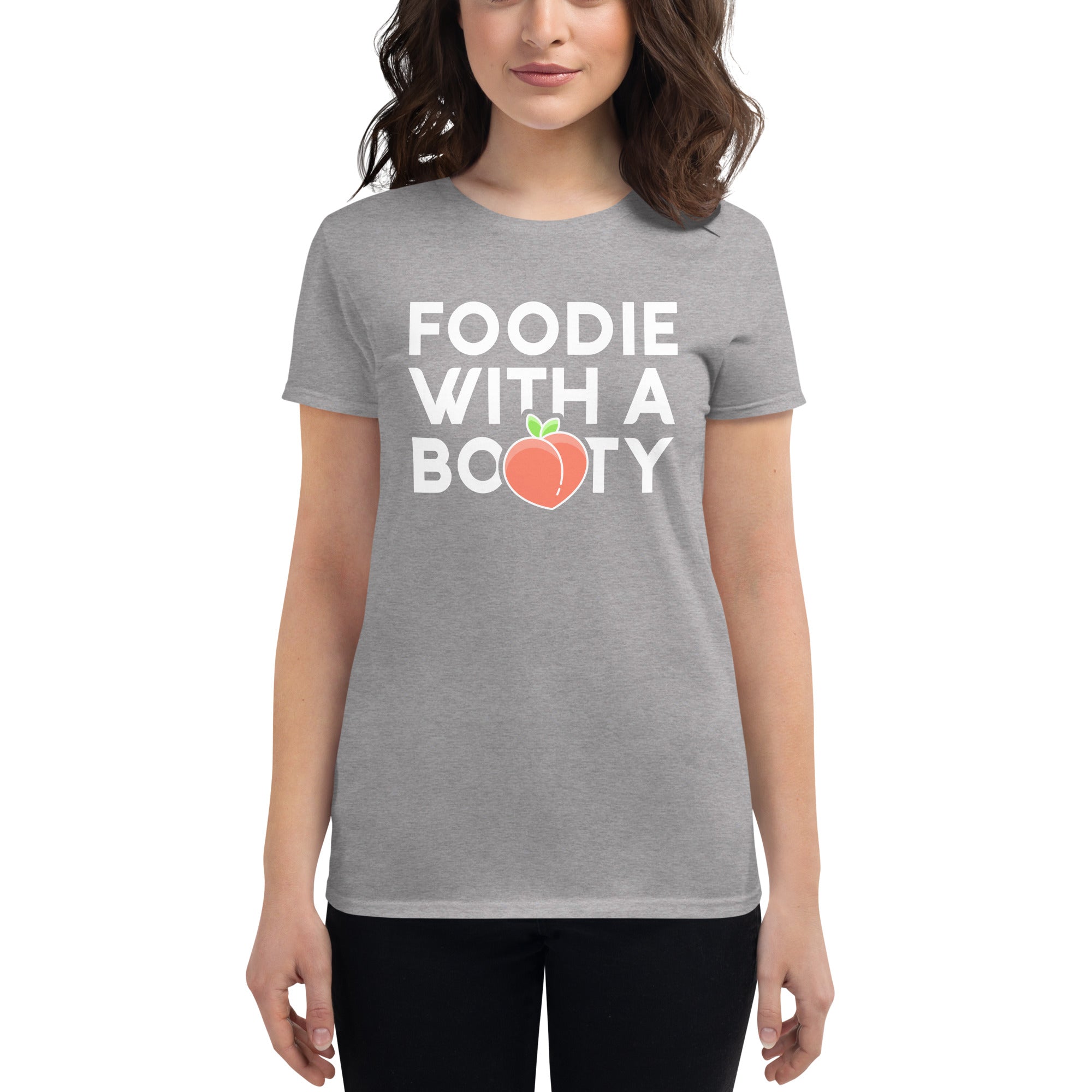 Foodie With A Booty | Women's short sleeve t-shirt