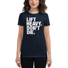 Lift Heavy Don't Die | Women's short sleeve t-shirt