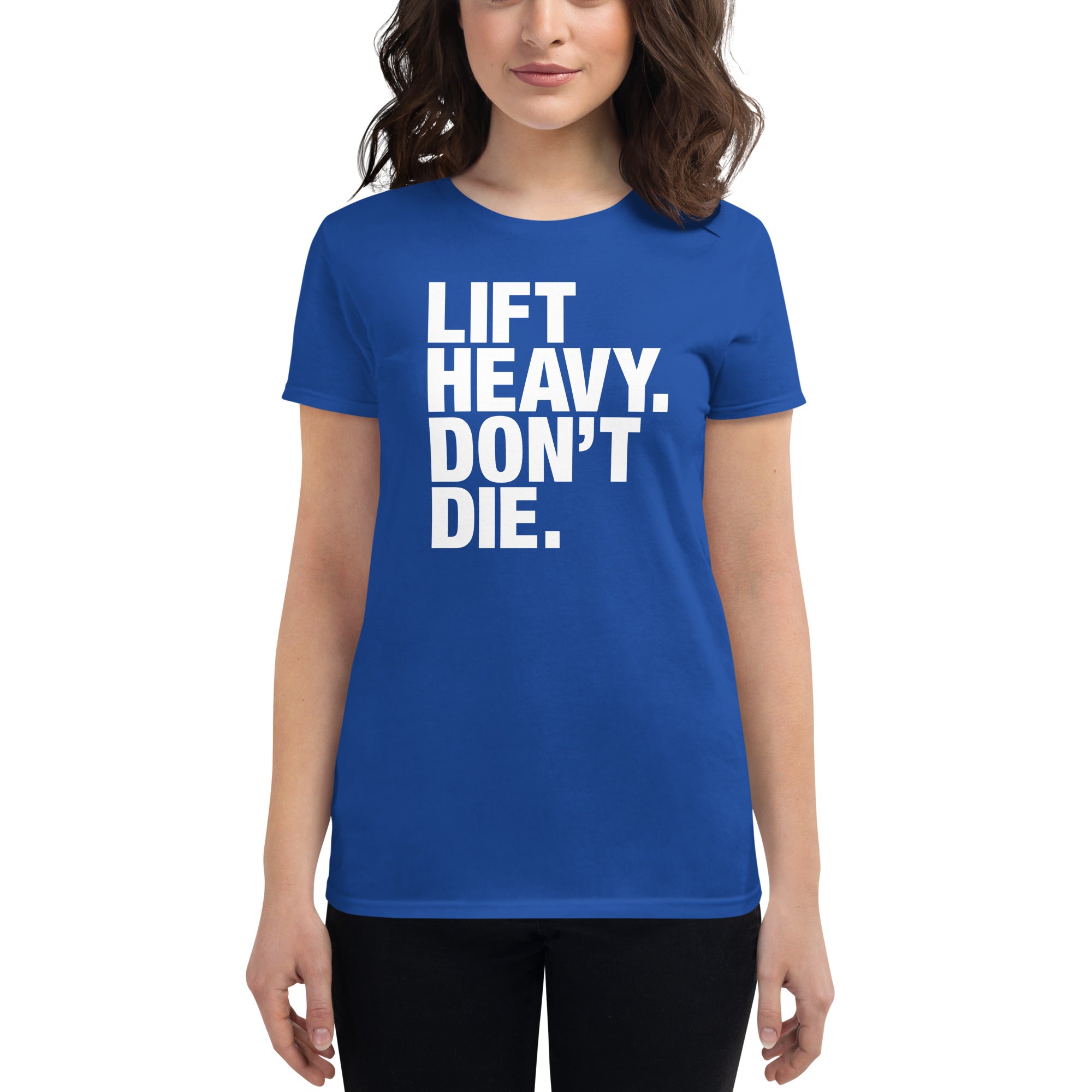 Lift Heavy Don't Die | Women's short sleeve t-shirt