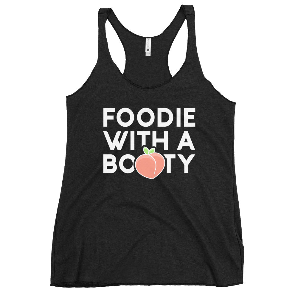 Foodie With A Booty | Women's Racerback Tank